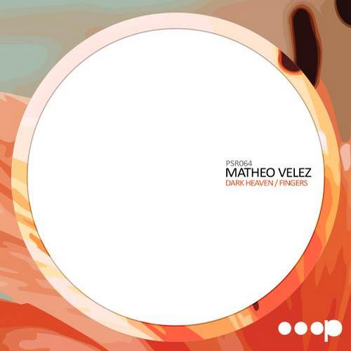 Matheo Velez - Dark Heaven / Fingers