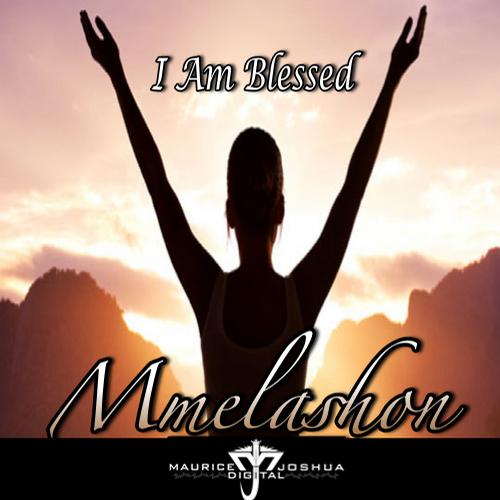 Mmelashon - I Am Blessed
