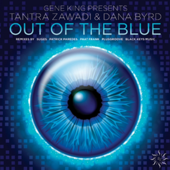Gene King pres. Tantra Zawadi & Dana Byrd - Out Of The Blue