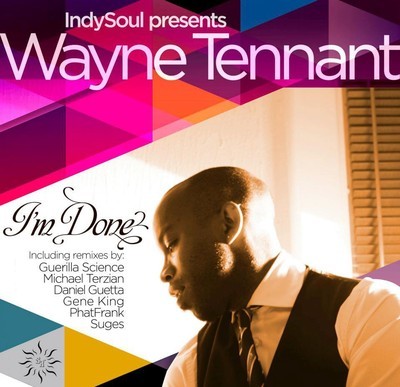 IndySoul pres Wayne Tennant - I'm Done