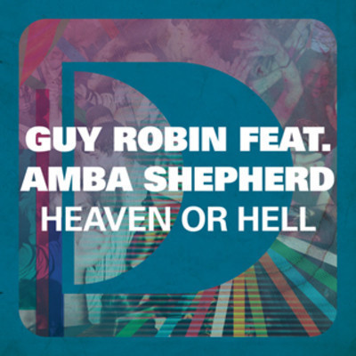 Guy Robin feat. Amba Shepherd - Heaven Or Hell