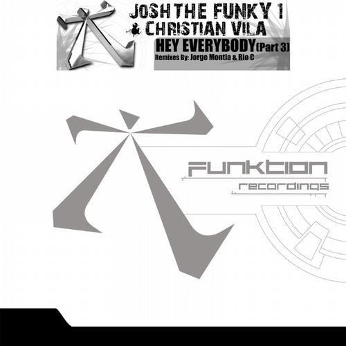 Josh The Funky 1, Christian Vila - Hey Everybody (Part 3)