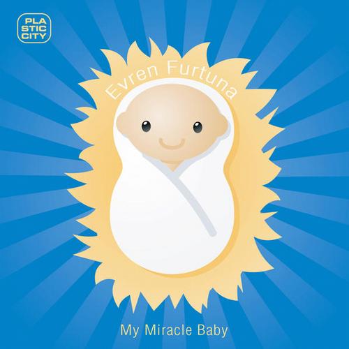 Evren Furtuna - My Miracle Baby