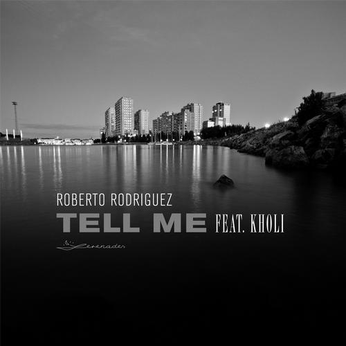 Roberto Rodriguez - Tell Me feat. Kholi