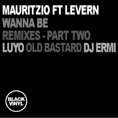 Mauritzio feat. Levern - Wanna Be (Remixes Part Two)