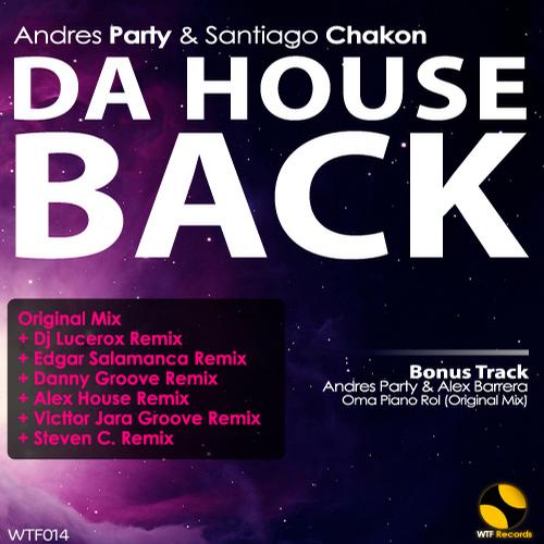 Andres Party, Santiago Chakon, Alex Barrera - Da House Back