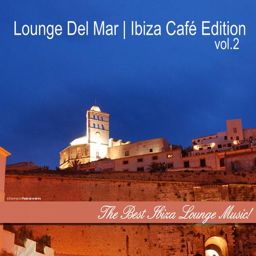 VA - Lounge Del Mar Ibiza Cafe Edition Vol. 2
