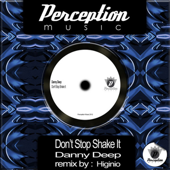 Danny Deep - Dont Stop The Shake (Incl. Higinio Remix)