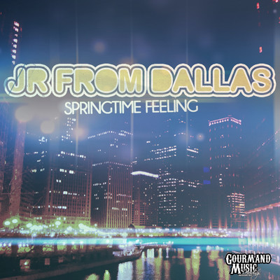 JR from Dallas - Springtime Feeling EP