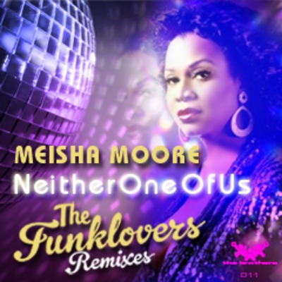 Meisha Moore & The Funklovers - Neither One of Us