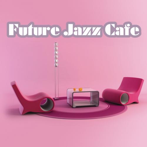 VA - Future Jazz Cafe