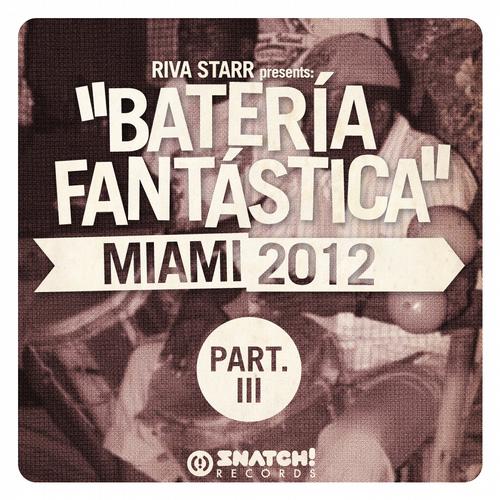 VA - Riva Starr Presents "Bateria Fantastica" Miami 2012 Part 3