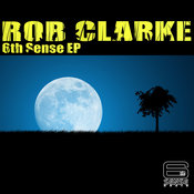 Rob Clarke - 6th Sense EP