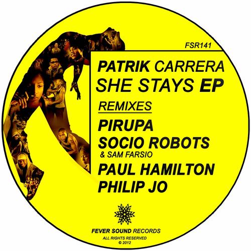 Patrik Carrera - She Stays EP (Remixed By Pirupa, Socio Robots, Paul Hamilton, Phipil Jo)