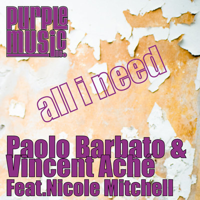 Paolo Barbato & Vincent Ache Feat. Nicole Mitchel - All I Need