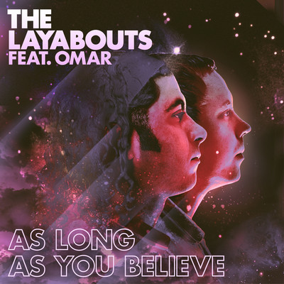 The Layabouts feat. Omar - As Long As You Believe