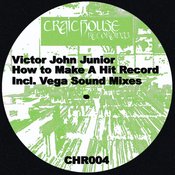 Victor John Junior - How To Make A Hit Record (Incl. Vega Sound Mixes)