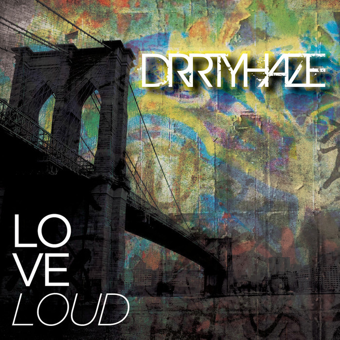 Drrtyhaze - Love Loud