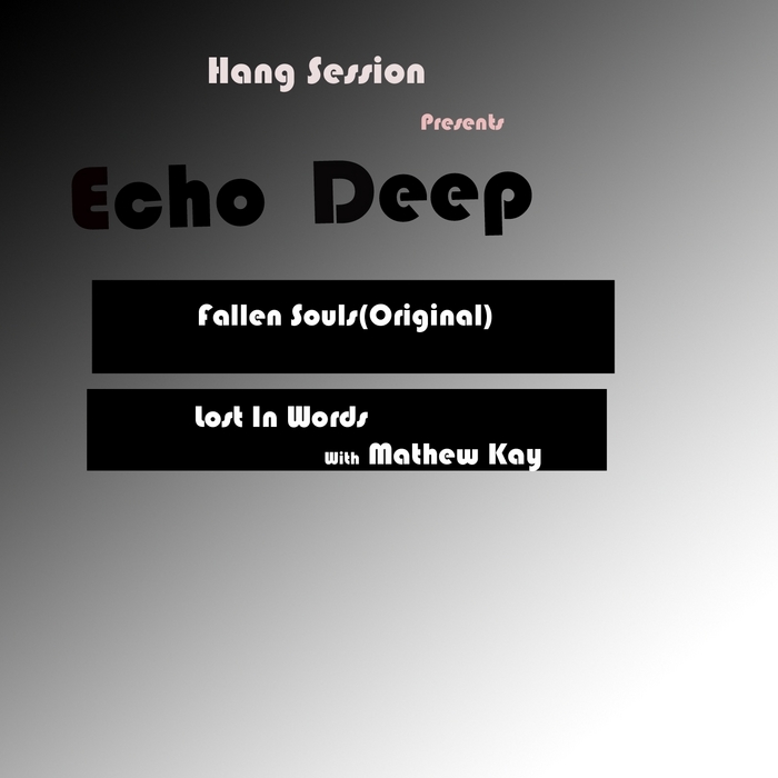 Echo Deep & Mathew Kay - Fallen Soul - Lost in Words