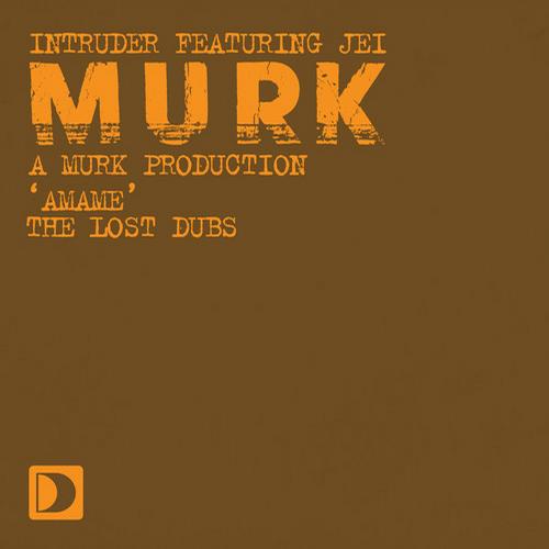 Intruder (A Murk Production) - Amame (The Lost Dubs)