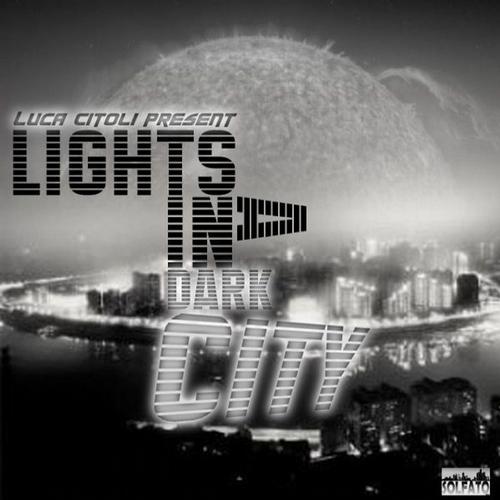 Luca Citoli - Lights In A Dark City
