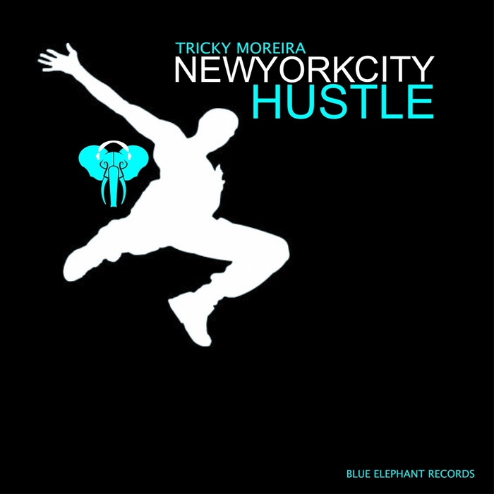 Tricky Moreira - New York City Hustle