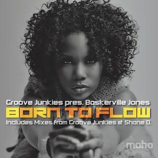 Groove Junkies pres. Baskerville Jones - Born To Flow (Incl. GJs & Shane D Mixes)