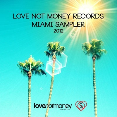 Love Not Money Records - Miami Sampler 2012