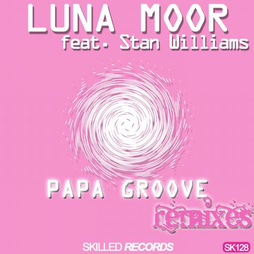 Luna Moor feat. Stan Williams - PaPa Groove Remixes