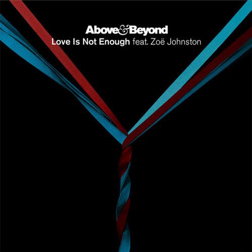 Above & Beyond, Zoe Johnston — Love Is Not Enough (The Remixes)