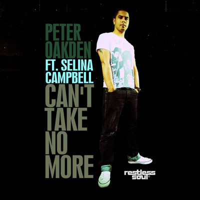 Peter Oakden feat. Selina Campbell - Can't Take No More