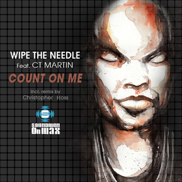 Wipe The Needle Feat. CT Martin - Count On Me