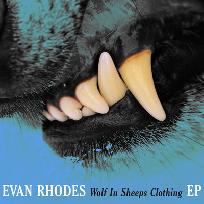 Evan Rhodes - Wolf In Sheeps Clothing EP
