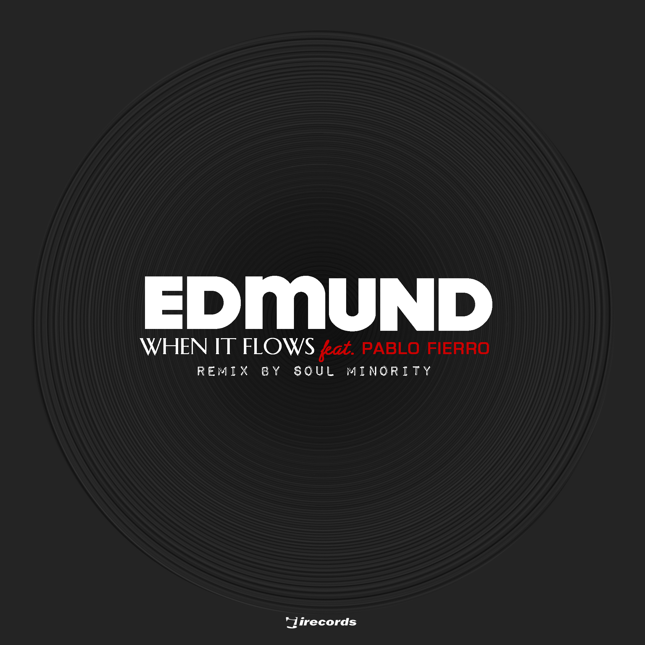 Edmund - When It Flows feat. Pablo Fierro