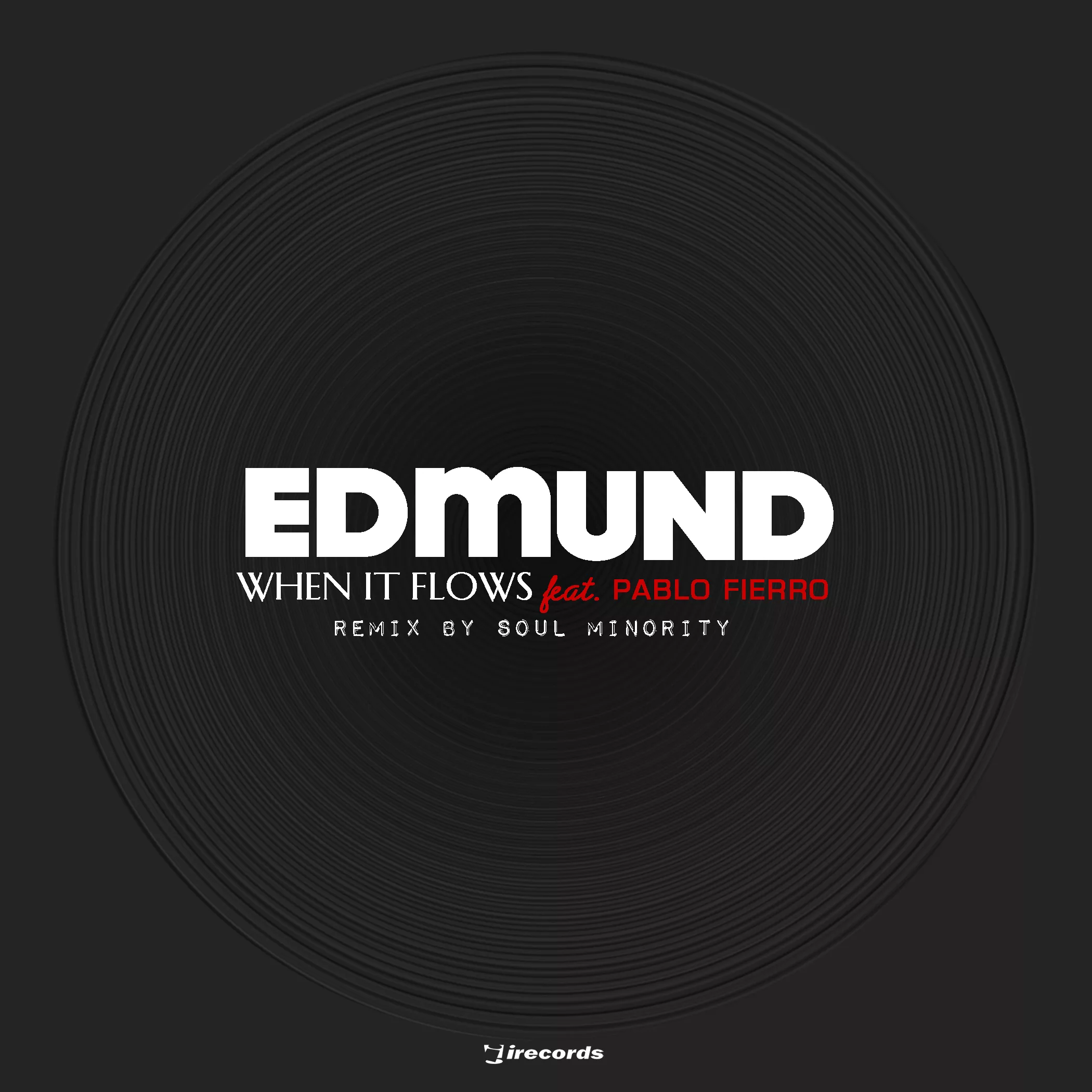Edmund - When It Flows feat. Pablo Fierro