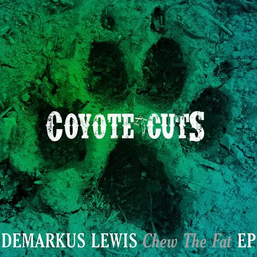 Demarkus Lewis - Chew The Fat EP