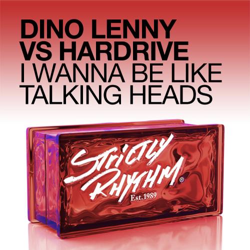 Dino Lenny, Hardrive - I Wanna Be Like Talking Heads