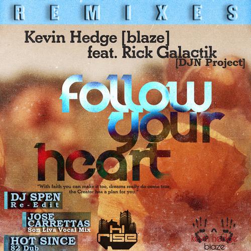 Kevin Hedge (Blaze), Rick Galactik (DJN Project) - Follow Your Heart (Remixes)