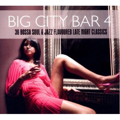 VA - Big City Bar 4 (36 Bossa Soul and Jazz Flavoured Late Night Classics)
