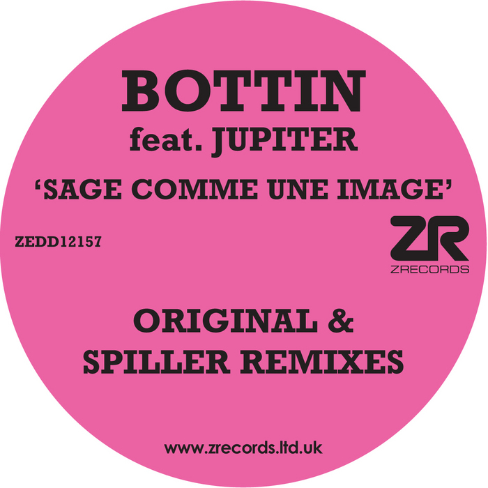 Bottin feat. Jupiter - Sage Comme Une Image (Original & Spiller Remixes)