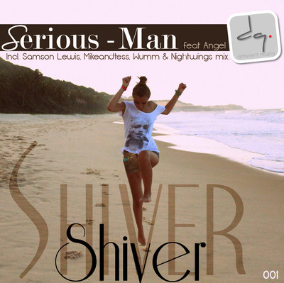 Serious-Man feat. Angel - Shiver EP