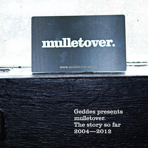VA - Geddes presents mulletover. The Story So Far 2004 - 2012