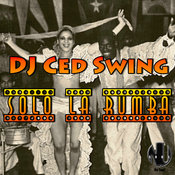 DJ Ced Swing - Solo La Rumba
