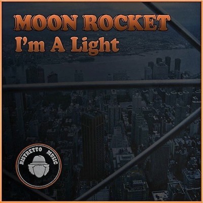 Moon Rocket - I'm A Light