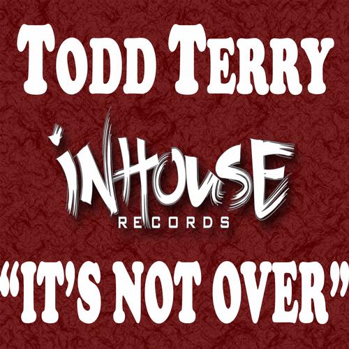 Todd Terry - Its Not Over