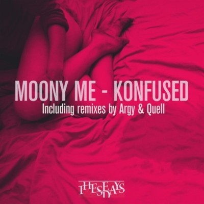Moony Me - Konfused (Incl. Argy & Quell Mixes)