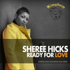 Sheree Hicks, SOL4ORCE - Ready For Love