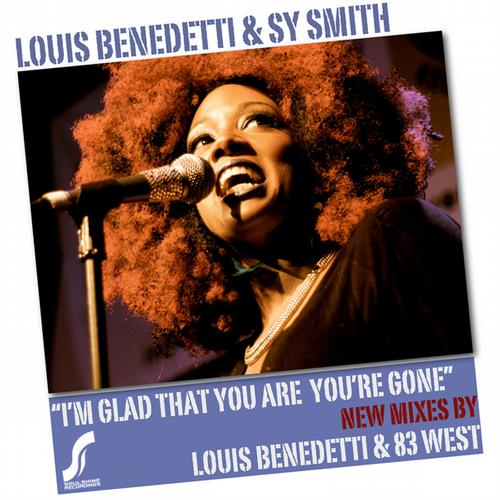 Louis Benedetti & Sy Smith - I'm Glad That You're Gone