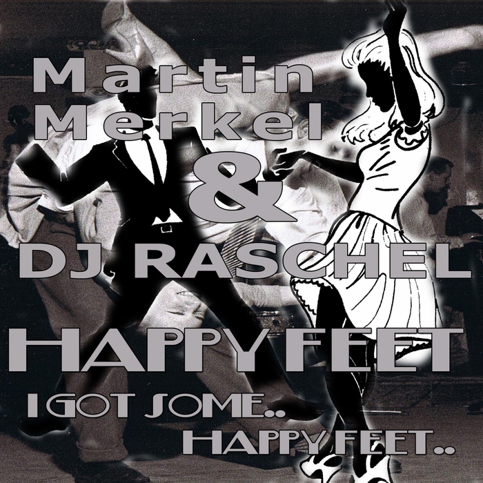 Martin Merkel feat. DJ Raschel - Happy Feet