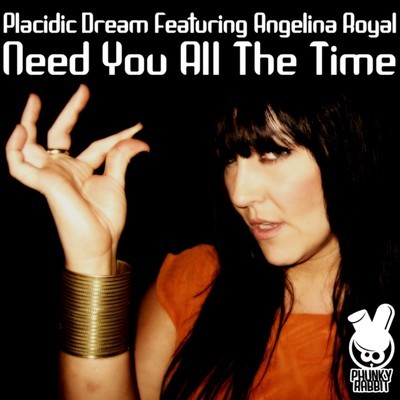 Placidic Dream feat. Angelina Royal - Need You All The Time